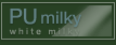 PU milky -    